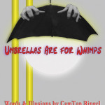 Umbrellas are for Whimps